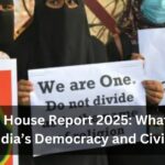 Freedom House Report 2025 What It Says About India’s Democracy and Civil Rights