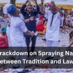 Nigeria’s Crackdown on Spraying Naira Notes Between Tradition and Law