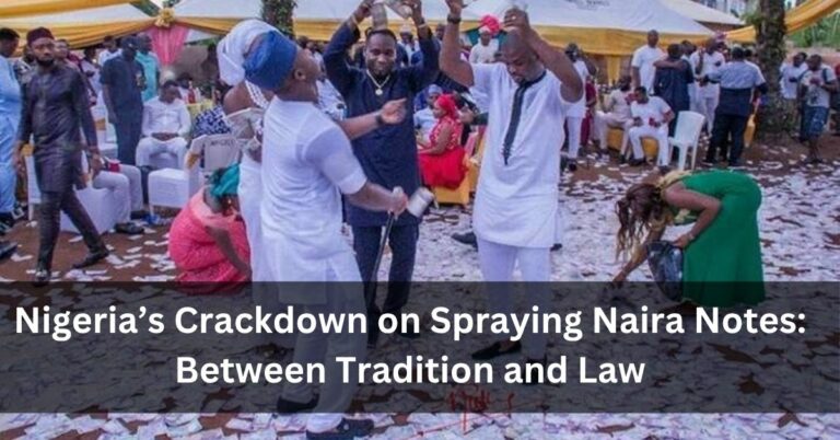 Nigeria’s Crackdown on Spraying Naira Notes: Between Tradition and Law